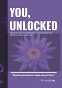 You,Unlocked the Self-Awareness Method to Transform Your Life From the Inside out (en Inglés)