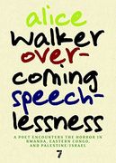 Overcoming Speechlessness: A Poet Encounters the Horror in Rwanda, Eastern Congo, and Palestine (en Inglés)