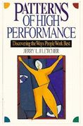 Patterns of High Performance: Discovering the Ways People Work Best (en Inglés)