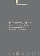joseph und aseneth,revision des griechischen textes und edition der zweiten lateinischen ubersetzung