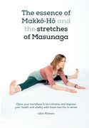The essence of Makkō-Hō and the stretches of Masunaga: Open your meridians in ten minutes and improve your health and vitality with these tw (en Inglés)