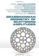 Grassmannian Geometry of Scattering Amplitudes (en Inglés)
