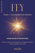 Fey: La prophétie de lumière (Tome 1) (en Francés)