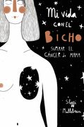 Mi Vida con el Bicho: Superar el Cáncer de Mama