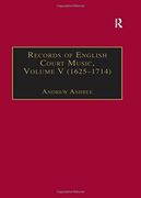 005: Records of English Court Music: Volume V: 1625-1714: 1625-1714 v. 5