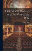 Friedrich Halm's Werke, Volumes 11-12 (en Alemán)