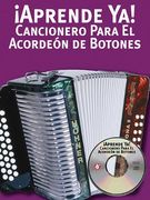 Aprende ya! Cancionero Para el Acordeon de Botones (en Inglés)