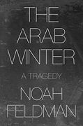 The Arab Winter: A Tragedy (en Inglés)