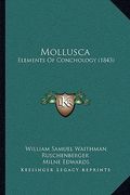 mollusca: elements of conchology (1843) (en Inglés)