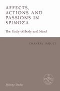 Affects, Actions And Passions In Spinoza: The Unity Of Body And Mind (spinoza Series) (en Inglés)