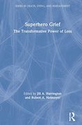 Superhero Grief (Series in Death, Dying, and Bereavement)