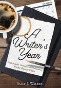 A Writer's Year: Daily Insights, Challenges, and Inspirations for the Devout Writer (en Inglés)