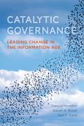 Catalytic Governance: Leading Change in the Information Age (en Inglés)