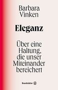 Eleganz: Über Eine Haltung, die Unser Miteinander Bereichert (en Alemán)