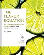 The Flavor Equation: The Science of Great Cooking Explained in More Than 100 Essential Recipes (en Inglés)