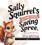 Sally Squirrel's Saving Spree: The Quest for the Book of Wisdom (en Inglés)