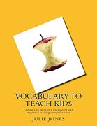 Vocabulary to Teach Kids: 30 Days to Increased Vocabulary and Improved Reading Comprehension (Best Student Success Series) (en Inglés)