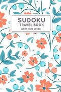 Sudoku Travel Book: Very Hard Sudoku Puzzles Book Pocket Sized For Travel (en Inglés)