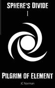 Sphere's Divide I: Pilgrim of Element (en Inglés)