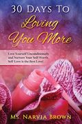 30 Days to Loving You More: Self Love is the Best Love. (en Inglés)