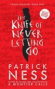 The Knife of Never Letting go (Chaos Walking) (en Inglés)