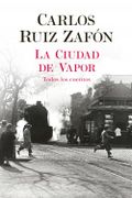 La Ciudad de Vapor - Carlos Ruiz Zafón - Planeta
