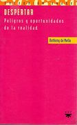 Despertar : Peligros Y Oportunidades De La Realidad