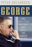 george,the poor little rich boy who built the yankee empire (en Inglés)