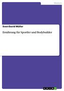 Ernährung für Sportler und Bodybuilder (en Alemán)