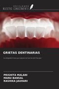 GRIETAS DENTINARIAS. La delgada línea que separa la fuerza del fracaso