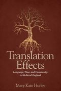 Translation Effects: Language, Time, and Community in Medieval England (Interventions: New Studies in Medieval Culture) (en Inglés)