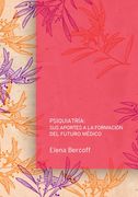Psiquiatría: Sus Aportes a la Formación del Futuro Médico