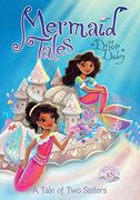 A Tale of two Sisters: Book 10 (Mermaid Tales) (en Inglés)