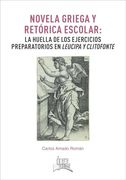 Novela Griega y Retórica Escolar: La Huella de los Ejercicios Preparatorios en "Leucipa y Clitofonte"
