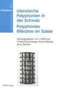 Literarische Polyphonien in Der Schweiz- Polyphonies Littéraires En Suisse (en Francés)