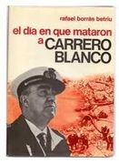 El día en que Mataron a Carrero Blanco (in Spanish)
