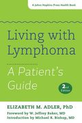 Living with Lymphoma: A Patient's Guide (en Inglés)