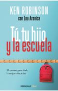 Tú, tu Hijo y la Escuela: El Camino Para Darle la Mejor Educación (Clave)