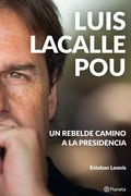 Luis Lacalle Pou. Un rebelde camino a la presidenc