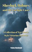 Sherlock Holmes and the Gaslight Cases (en Inglés)