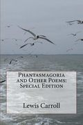 Phantasmagoria and Other Poems: Special Edition