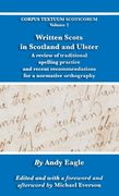 Written Scots in Scotland and Ulster: A review of traditional spelling practice and recent recommendations for a normative orthography (en Inglés)