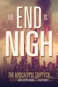 The end is Nigh: Volume 1 (The Apocalypse Triptych) (en Inglés)