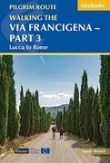 Walking the via Francigena Pilgrim Route - Part 3: Lucca to Rome (Pilgrim Trails) (en Inglés)