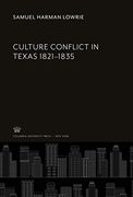 Culture Conflict in Texas 1821-1835 (en Inglés)