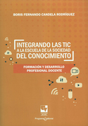 Integrando las tic a la Escuela de la Sociedad del Conocimiento