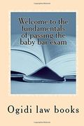 Welcome to the fundamentals of passing the baby bar exam: Pre exam study for an increasingly tough exam (en Inglés)
