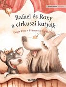 Rafael és Roxy, a Cirkuszi Kutyák: Hungarian Edition of "Circus Dogs Roscoe and Rolly" (en Húngaro)
