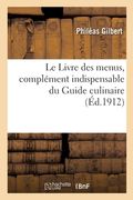 Le Livre Des Menus, Complément Indispensable Du Guide Culinaire (en Francés)