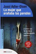 La Mujer Que Arañaba Las Paredes. El Primer Caso De Carl Mørck Y Su Departamento Especial Q (EMBOLSILLO)